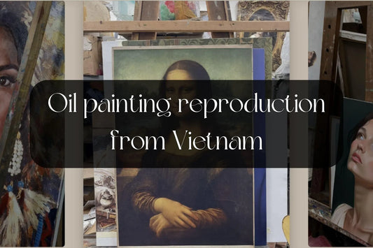 Order Oil Painting Reproduction from Vietnam Guide